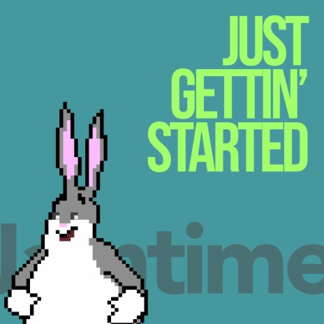 Just Gettin' Started | Boomplay Music