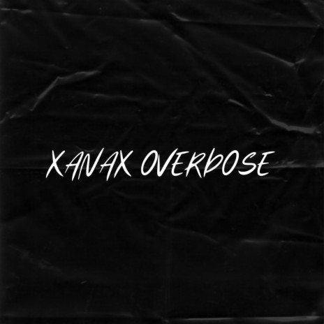 Xanax Overdose | Boomplay Music