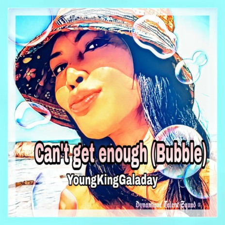Can't get enough (Bubble) | Boomplay Music