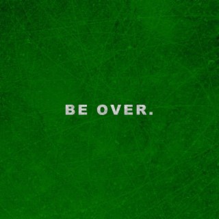 Be Over ft. JZAC lyrics | Boomplay Music