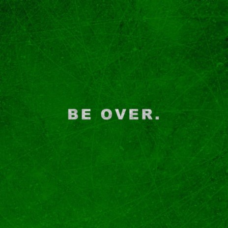 Be Over ft. JZAC