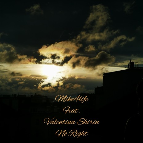 Mike4life No Right (Radio Edit) ft. Valentina Shirin | Boomplay Music