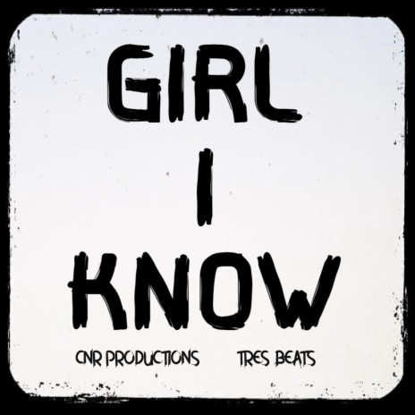 Girl I Know (feat. Tres Beats) | Boomplay Music