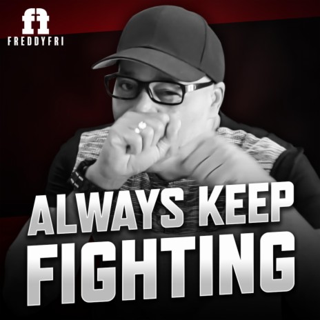 Always Keep Fighting
