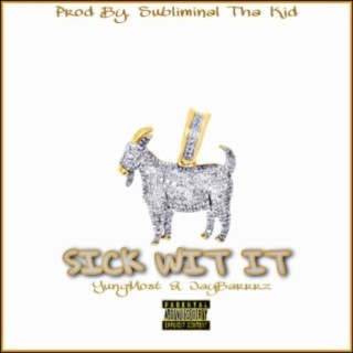 Sick Wit It (feat. JayBarrrz)