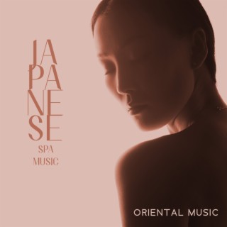 Japanese Spa Music - Oriental Music for Shiatsu Massage, Japanese Spa Treatments