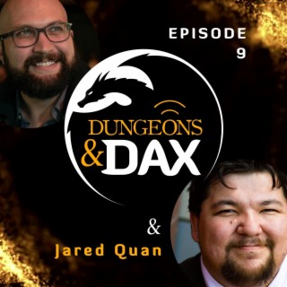 Episode 9 - The Rogues’ Guide to Networking - Dungeons & Dax & Jared Quan