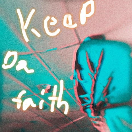 KEEP DA FAITH | Boomplay Music