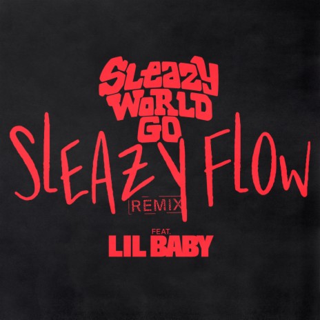 Sleazy Flow (Remix) ft. Lil Baby | Boomplay Music