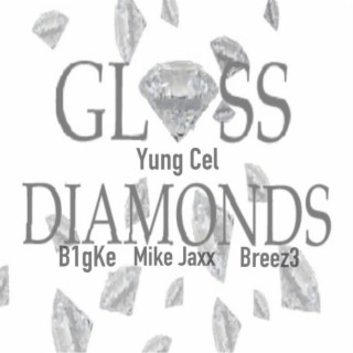 Glass Diamonds ft. Mike Jaxx, B1g Ke & Breez3 lyrics | Boomplay Music