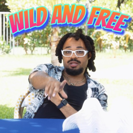 Wild And Free | Boomplay Music