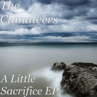 The Climateers . A Little Sacrifice EP