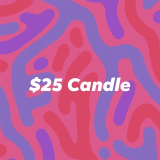 $25 Candle