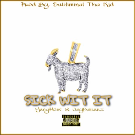 Sick Wit It (feat. JayBarrrz) | Boomplay Music
