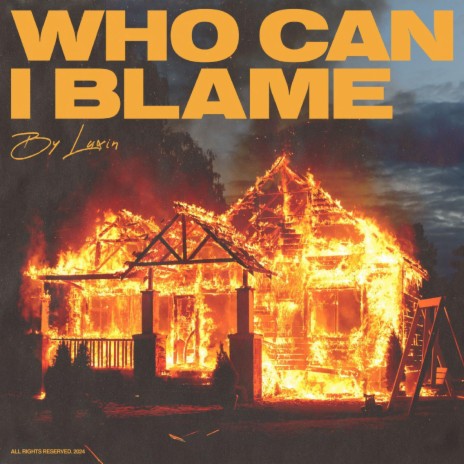 Who Can I Blame | Boomplay Music