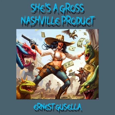 SHE'S A GROSS NASHVILLE PRODUCT | Boomplay Music
