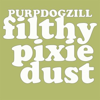 filthy pixie dust