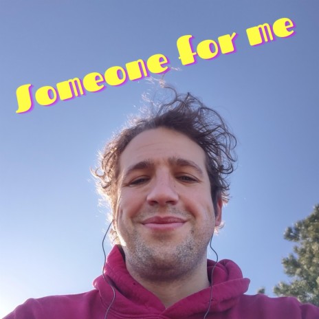 Someone for me | Boomplay Music