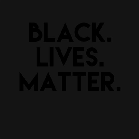 BLACK.LIVES.MATTER | Boomplay Music