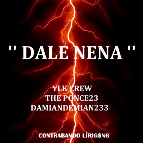 Dale Nena ft. THE PONCE23, DAMIANDEMIAN322 & SebaRR | Boomplay Music