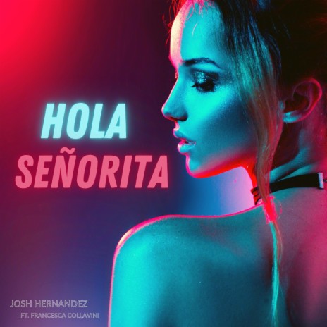 Hola Señorita (feat. Francesca Collavini) | Boomplay Music