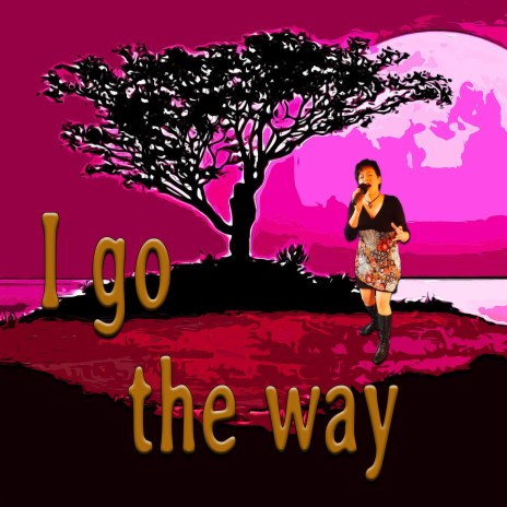 I go the way | Boomplay Music