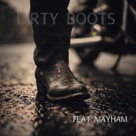 Dirty Boots | Boomplay Music