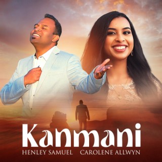 Kanmani ft. Carolene Allwyn lyrics | Boomplay Music