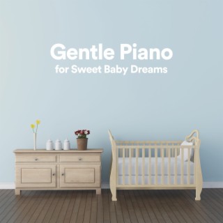 Gentle Piano for Sweet Baby Dreams