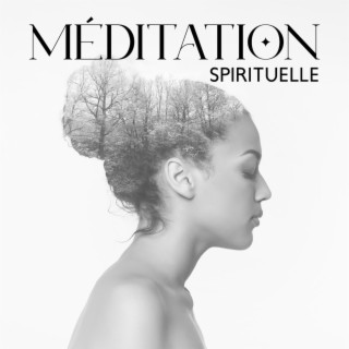 Méditation Spirituelle : Musique douce pour une méditation profonde, Libérez votre esprit et vivez mieux, Trouvez la paix intérieure perdue