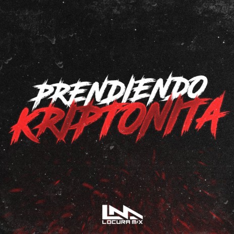 Prendiendo Kryptonita (Remix) | Boomplay Music