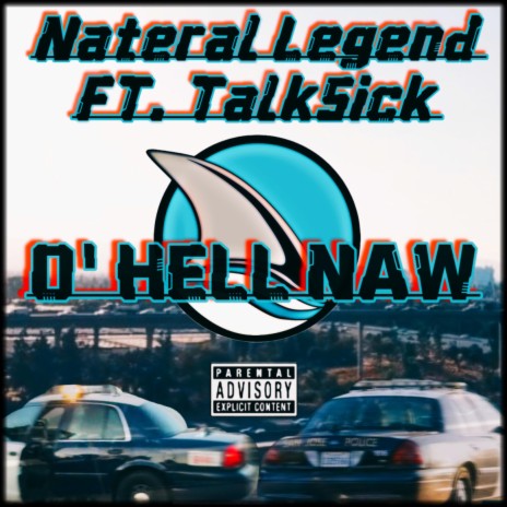 O' HELL NAW. ft. TalkSick | Boomplay Music