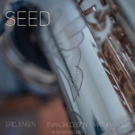 Seed (feat. Evan Jacobson & Mathew Follis) | Boomplay Music