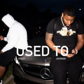 Used To (feat. peezy)