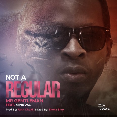 Not A Regular (feat. Mpikwa)