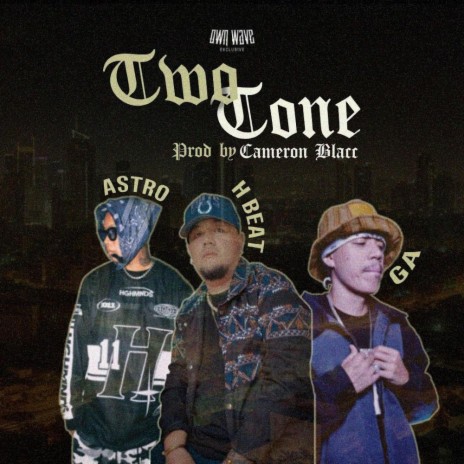Two Tone ft. A$tro & GA Chillerong Ghetto | Boomplay Music