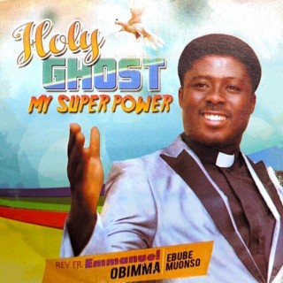 Holy Ghost My Super Power