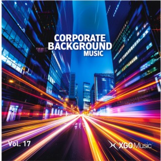 Corporate Background Music for Ads and Promos, Vol. 17