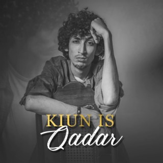 Kiun Is Qadar