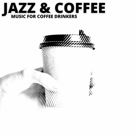 Hot Cup Of Coffee And Jazz | Boomplay Music