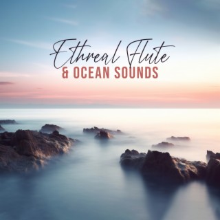 Flute of Release: Flute Meditation Music and Ocean Waves Sounds to Achieve Mental Peace, Cleanse Negative Energy, Release Stress & Anxiety