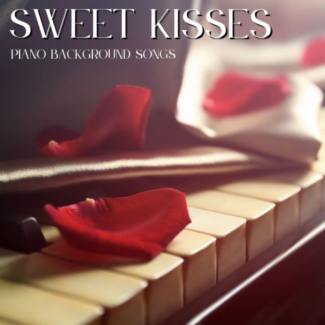 Sweet Kisses | Boomplay Music
