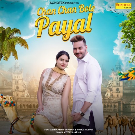Chan Chan Bole Payal (feat. Abhimanyu Sharma , Priya Rajput)
