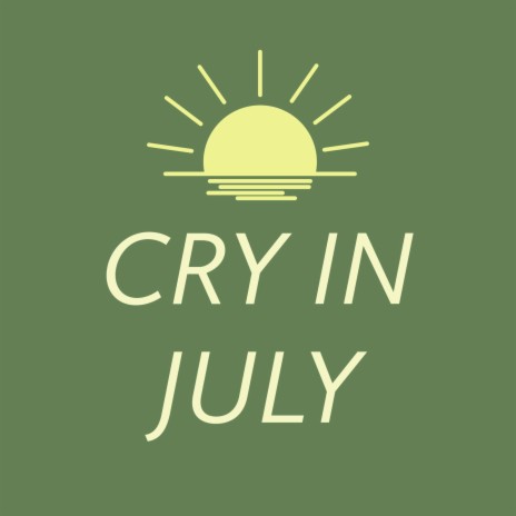 Cry in July | Boomplay Music