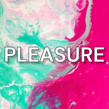Pleasure | Boomplay Music