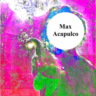 Max Acapulco