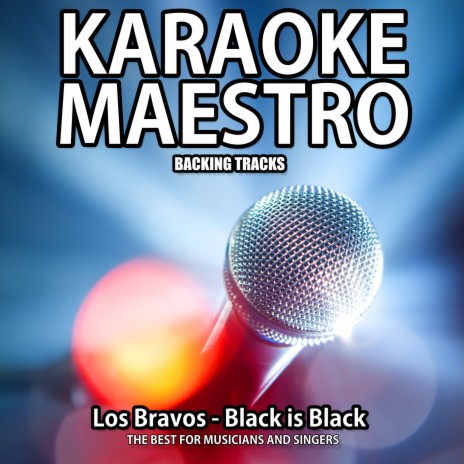 Black Is Black (Karaoke Version) (Originally Performed By Los Bravos)