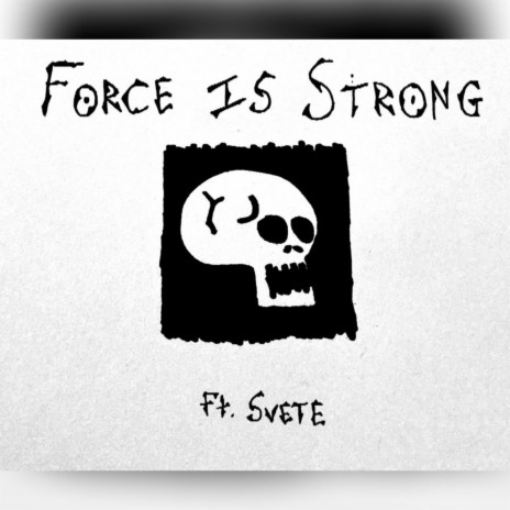 Force Is Strong (feat. Svete) | Boomplay Music