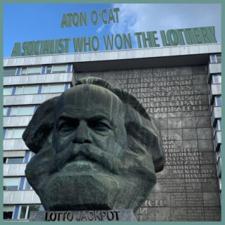 A socialist who won the lottery lyrics | Boomplay Music