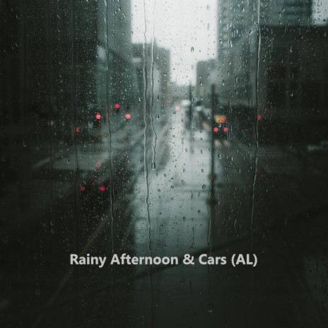 Rainy Afternoon & Cars (AL)